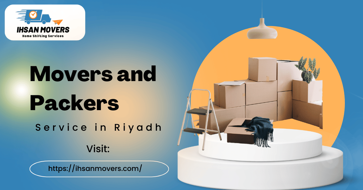 Need Movers and Packers? Let Ihsan Movers Help You Today